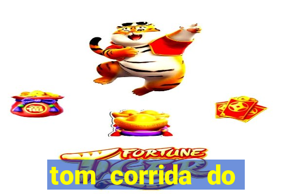 tom corrida do ouro dinheiro infinito